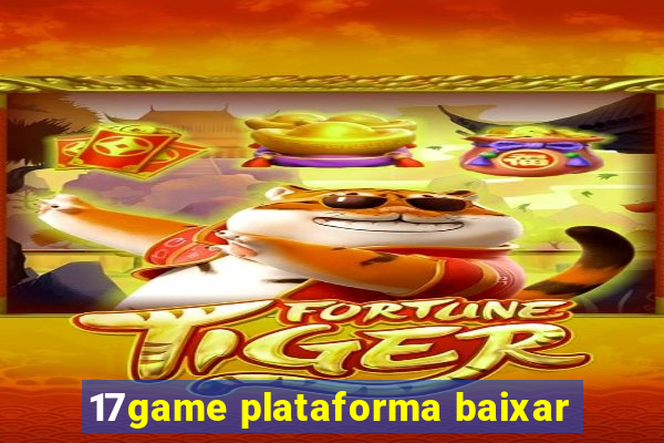 17game plataforma baixar